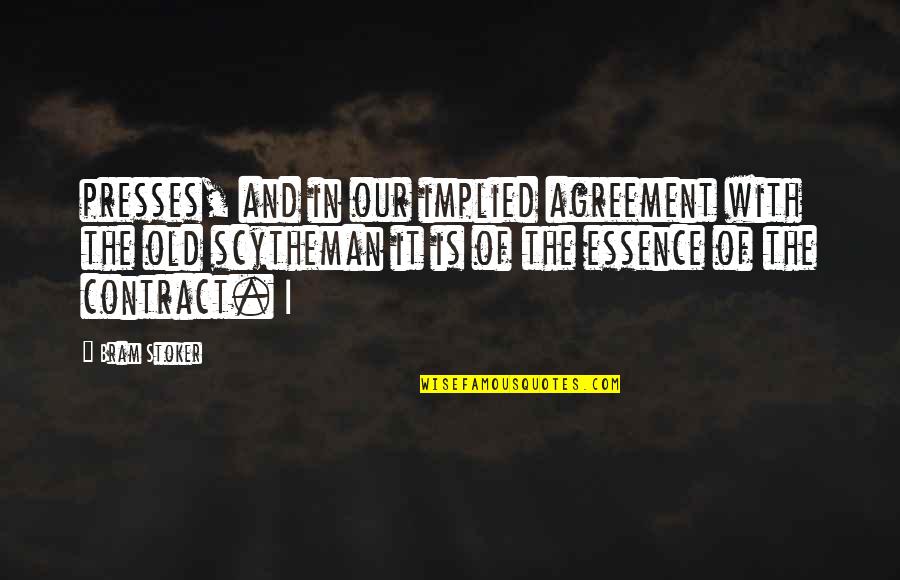 Presses Quotes By Bram Stoker: presses, and in our implied agreement with the Presses Quotes By Bram Stoker: presses, and in our implied agreement with the