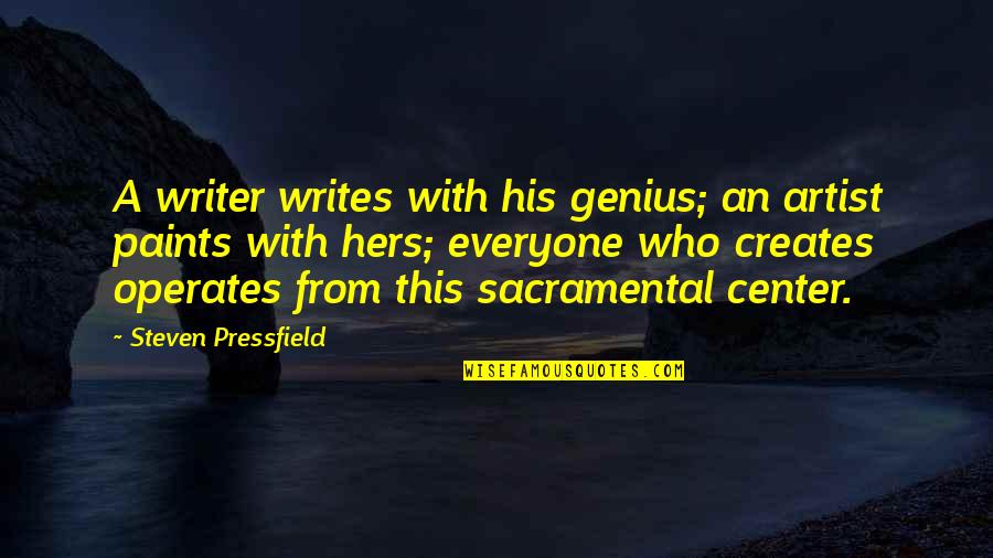 Pressfield Quotes By Steven Pressfield: A writer writes with his genius; an artist
