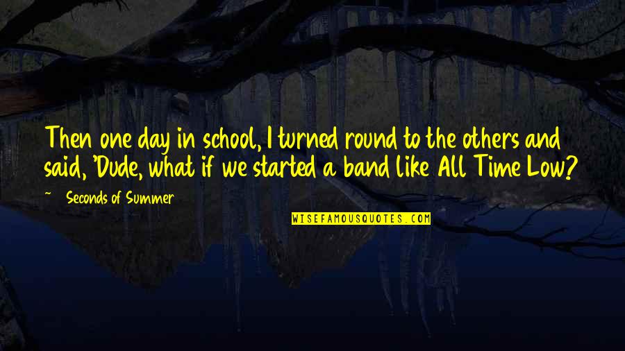 Pressoir Wine Quotes By 5 Seconds Of Summer: Then one day in school, I turned round Pressoir Wine Quotes By 5 Seconds Of Summer: Then one day in school, I turned round