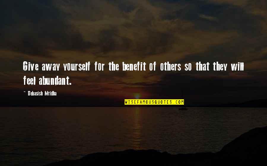 Pressoir Wine Quotes By Debasish Mridha: Give away yourself for the benefit of others