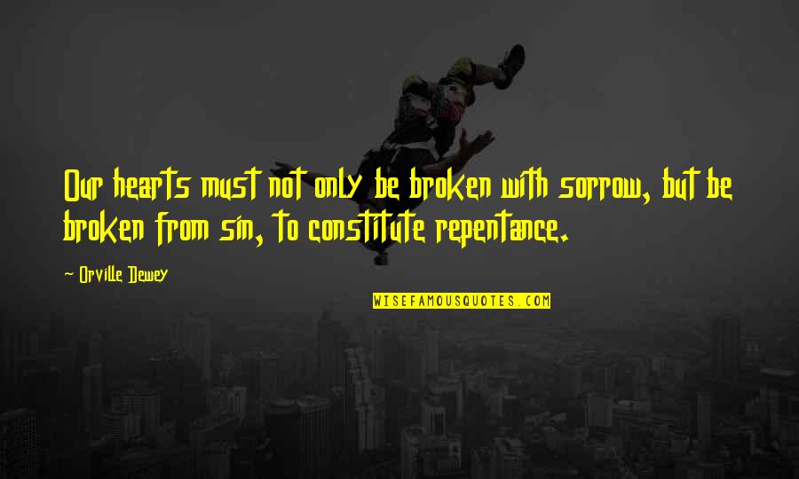 Pressoir Wine Quotes By Orville Dewey: Our hearts must not only be broken with Pressoir Wine Quotes By Orville Dewey: Our hearts must not only be broken with