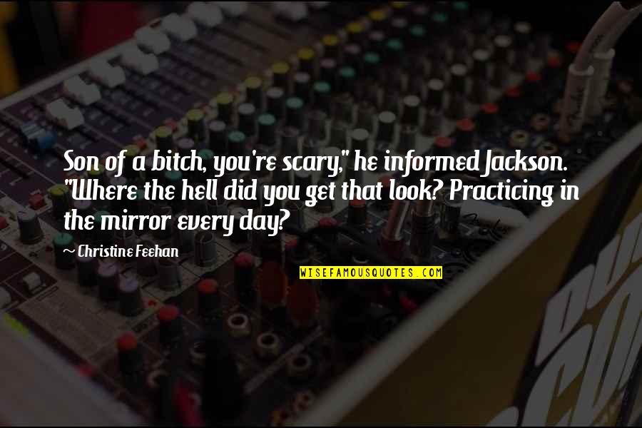 Pressure And Stress Quotes By Christine Feehan: Son of a bitch, you're scary," he informed