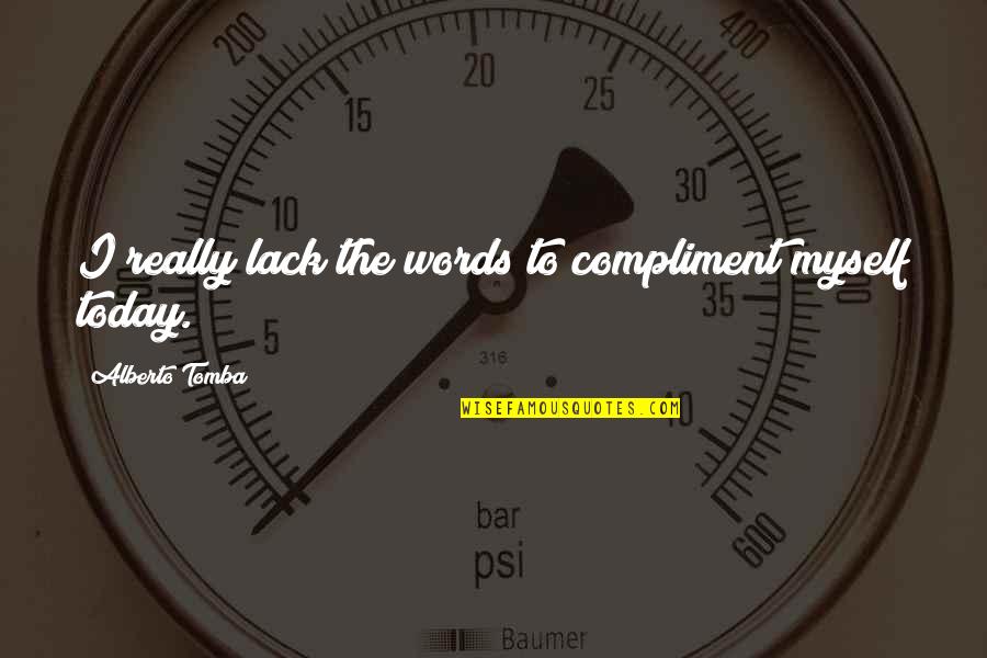 Pressure Creates Diamonds And Fire Refines Gold Quotes By Alberto Tomba: I really lack the words to compliment myself Pressure Creates Diamonds And Fire Refines Gold Quotes By Alberto Tomba: I really lack the words to compliment myself