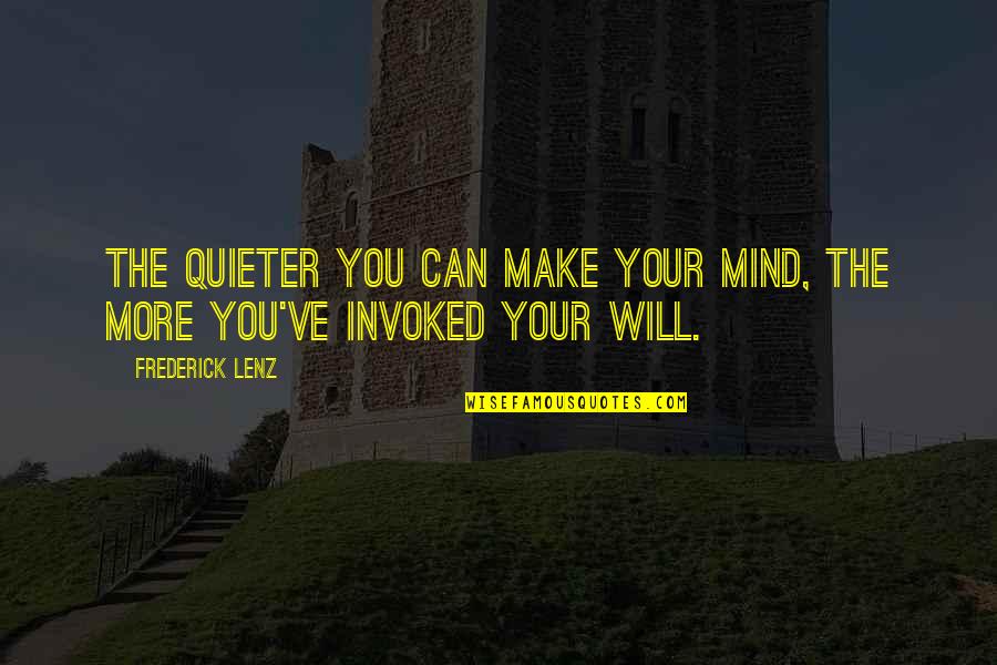 Prestada In English Quotes By Frederick Lenz: The quieter you can make your mind, the