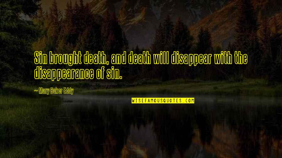 Prestano Ronkonkoma Quotes By Mary Baker Eddy: Sin brought death, and death will disappear with