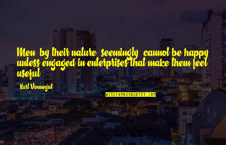 Prestcott Quotes By Kurt Vonnegut: Men, by their nature, seemingly, cannot be happy Prestcott Quotes By Kurt Vonnegut: Men, by their nature, seemingly, cannot be happy
