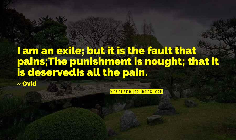 Presten Richardson Quotes By Ovid: I am an exile; but it is the Presten Richardson Quotes By Ovid: I am an exile; but it is the