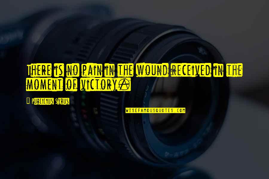 Prester John Quotes By Publilius Syrus: There is no pain in the wound received