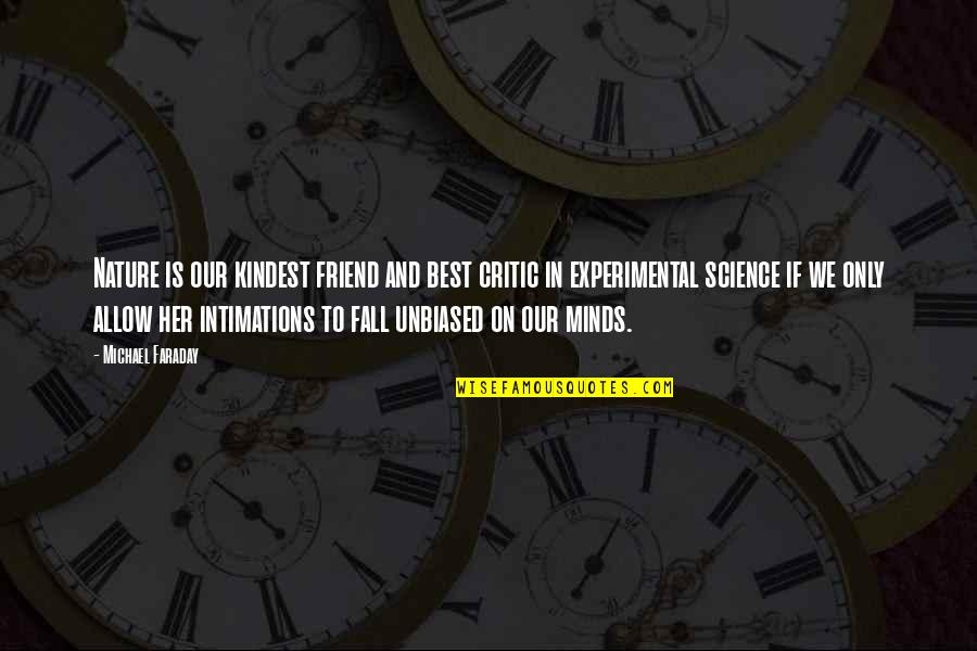 Prestidigitation Spell Quotes By Michael Faraday: Nature is our kindest friend and best critic