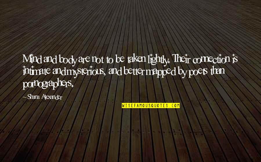 Prestidigitator Synonym Quotes By Shana Alexander: Mind and body are not to be taken Prestidigitator Synonym Quotes By Shana Alexander: Mind and body are not to be taken