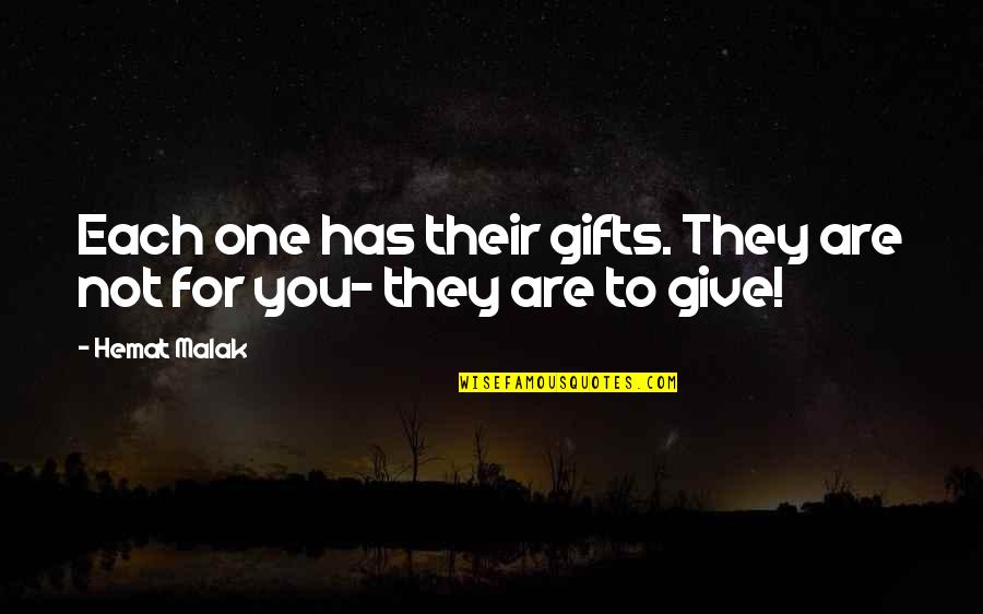 Prestigiosas Quotes By Hemat Malak: Each one has their gifts. They are not