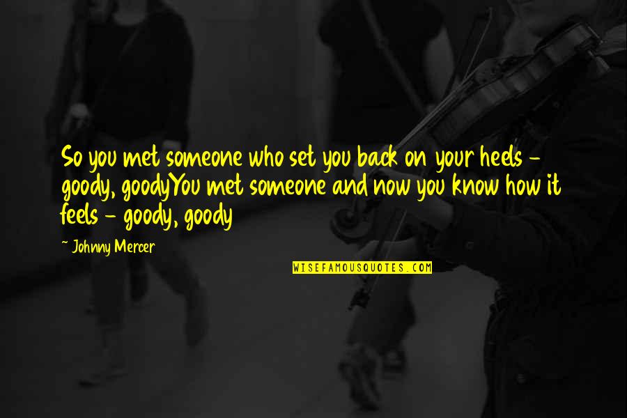Prestito Findomestic Quotes By Johnny Mercer: So you met someone who set you back Prestito Findomestic Quotes By Johnny Mercer: So you met someone who set you back