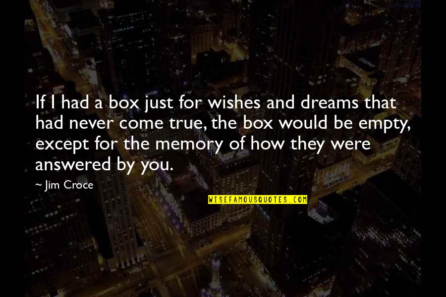 Preston Goodplay Quotes By Jim Croce: If I had a box just for wishes Preston Goodplay Quotes By Jim Croce: If I had a box just for wishes