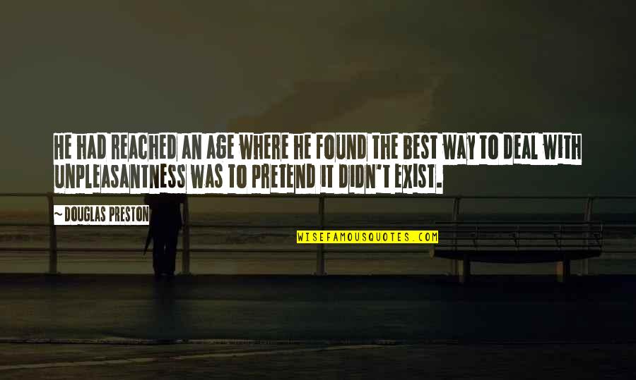 Preston Quotes By Douglas Preston: He had reached an age where he found Preston Quotes By Douglas Preston: He had reached an age where he found