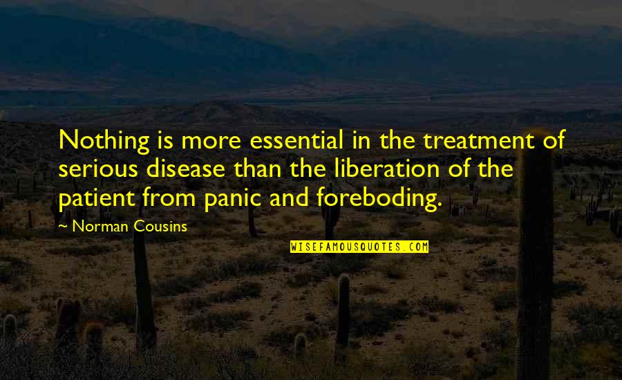 Preston Winters Quotes By Norman Cousins: Nothing is more essential in the treatment of Preston Winters Quotes By Norman Cousins: Nothing is more essential in the treatment of