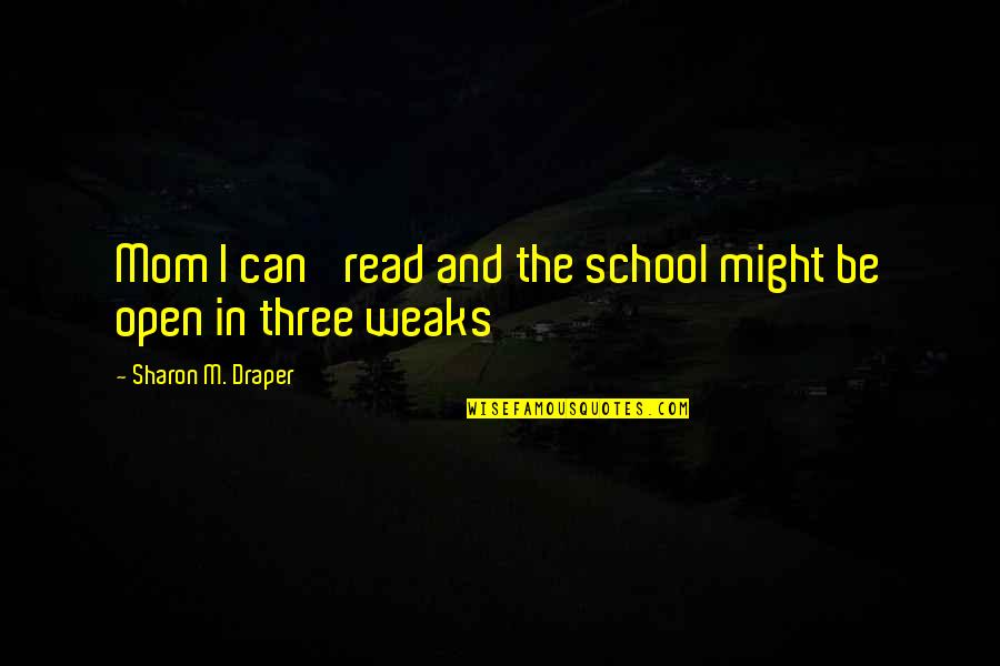 Presumed Consent Quotes By Sharon M. Draper: Mom I can' read and the school might Presumed Consent Quotes By Sharon M. Draper: Mom I can' read and the school might