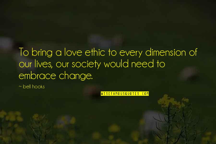 Presumed Ocular Quotes By Bell Hooks: To bring a love ethic to every dimension Presumed Ocular Quotes By Bell Hooks: To bring a love ethic to every dimension