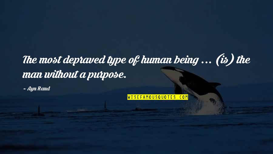 Presumes In English Quotes By Ayn Rand: The most depraved type of human being ...