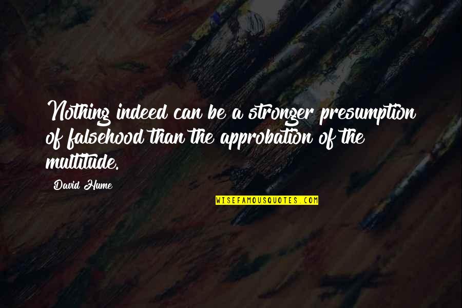 Presumption Quotes By David Hume: Nothing indeed can be a stronger presumption of Presumption Quotes By David Hume: Nothing indeed can be a stronger presumption of