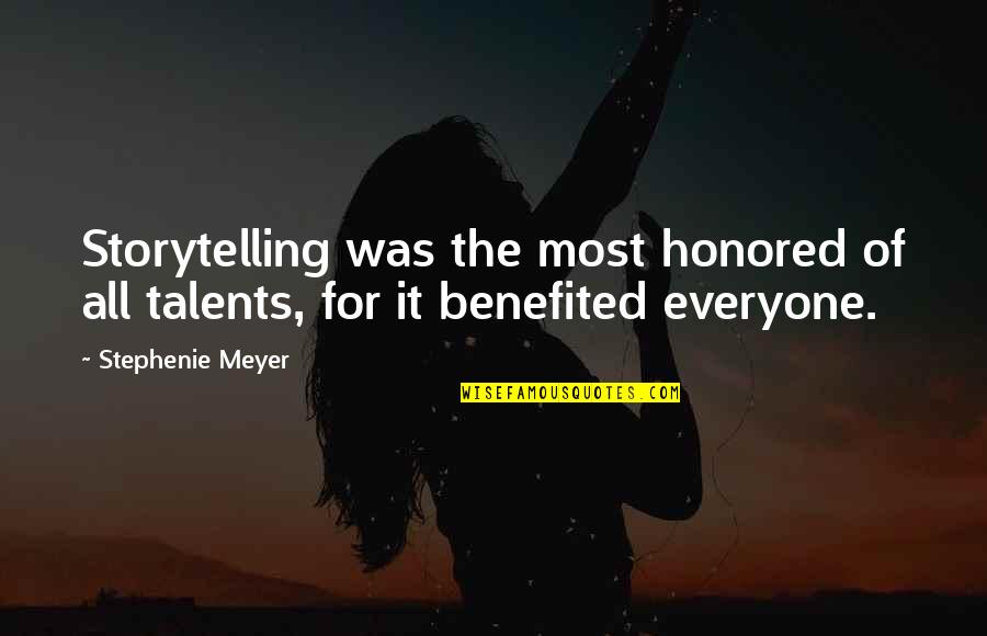 Presumptuous People Quotes By Stephenie Meyer: Storytelling was the most honored of all talents,