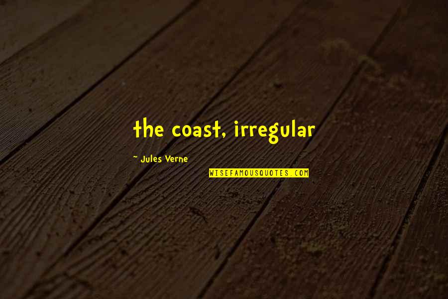 Presuppose Quotes By Jules Verne: the coast, irregular