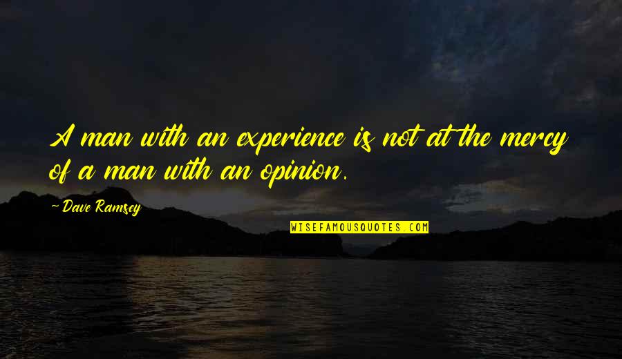 Presurosamente Quotes By Dave Ramsey: A man with an experience is not at