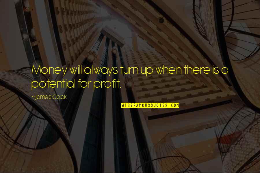 Pret A Porter Quotes By James Cook: Money will always turn up when there is
