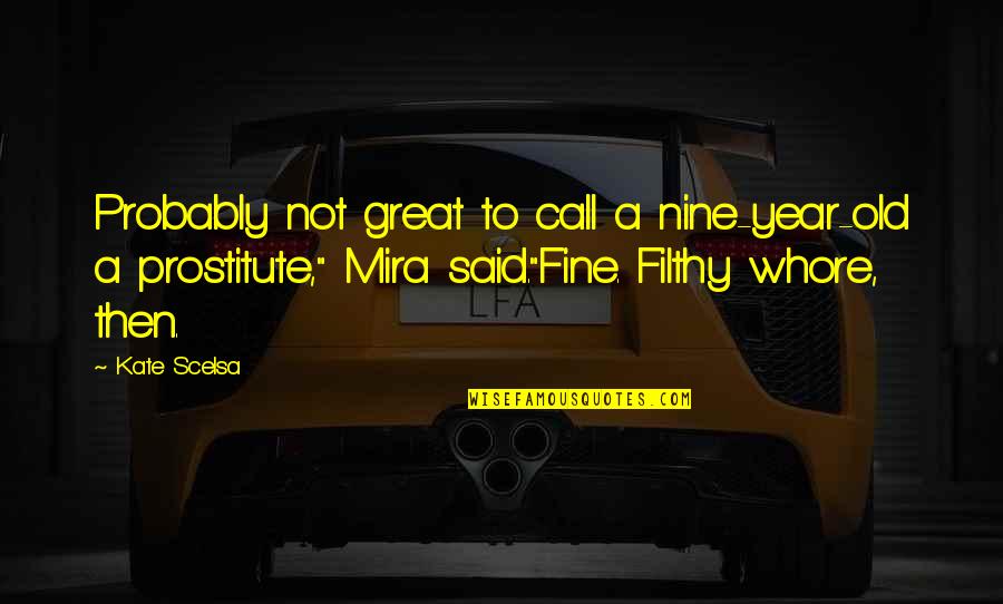 Pretending Rich Quotes By Kate Scelsa: Probably not great to call a nine-year-old a Pretending Rich Quotes By Kate Scelsa: Probably not great to call a nine-year-old a
