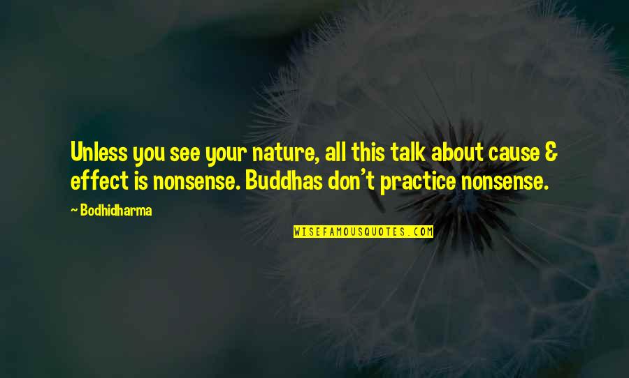 Pretending You Love Me Quotes By Bodhidharma: Unless you see your nature, all this talk