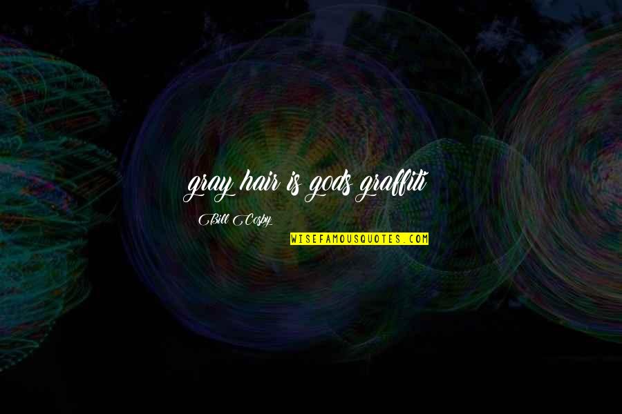 Pretense Def Quotes By Bill Cosby: gray hair is gods graffiti Pretense Def Quotes By Bill Cosby: gray hair is gods graffiti