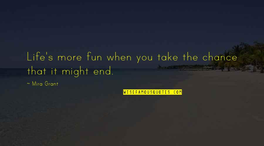 Pretense Def Quotes By Mira Grant: Life's more fun when you take the chance