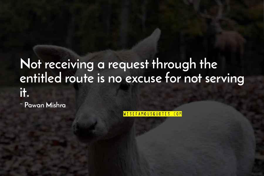 Pretense Quotes By Pawan Mishra: Not receiving a request through the entitled route
