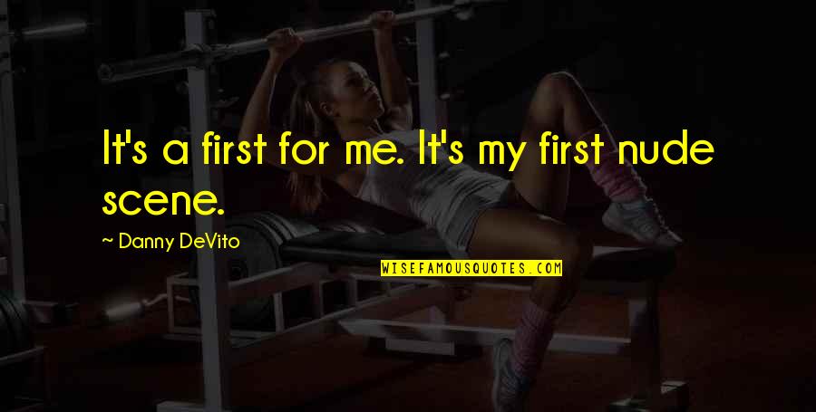 Pretense Synonym Quotes By Danny DeVito: It's a first for me. It's my first