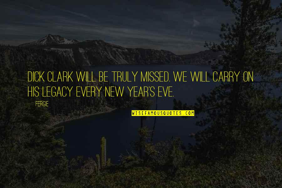 Pretensiones In English Quotes By Fergie: Dick Clark will be truly missed. We will