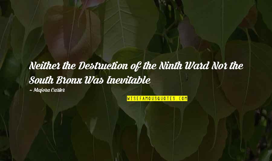 Pretensiones In English Quotes By Majora Carter: Neither the Destruction of the Ninth Ward Nor