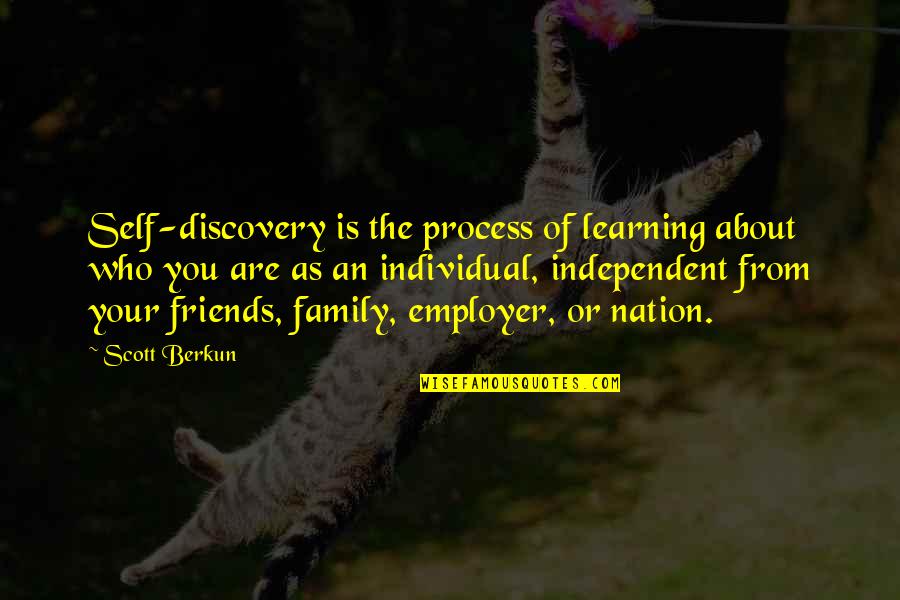 Pretexte Larousse Quotes By Scott Berkun: Self-discovery is the process of learning about who Pretexte Larousse Quotes By Scott Berkun: Self-discovery is the process of learning about who
