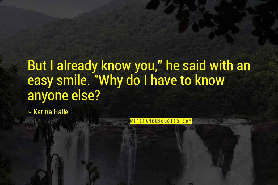 Pretextual Synonyms Quotes By Karina Halle: But I already know you," he said with