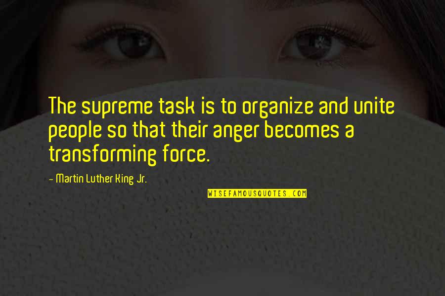 Prettiness Personified Quotes By Martin Luther King Jr.: The supreme task is to organize and unite Prettiness Personified Quotes By Martin Luther King Jr.: The supreme task is to organize and unite