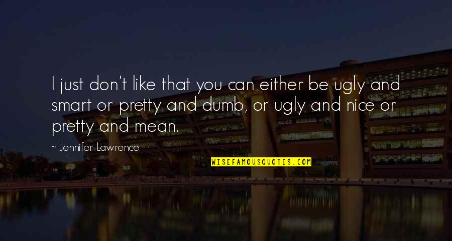 Pretty And Smart Quotes By Jennifer Lawrence: I just don't like that you can either Pretty And Smart Quotes By Jennifer Lawrence: I just don't like that you can either