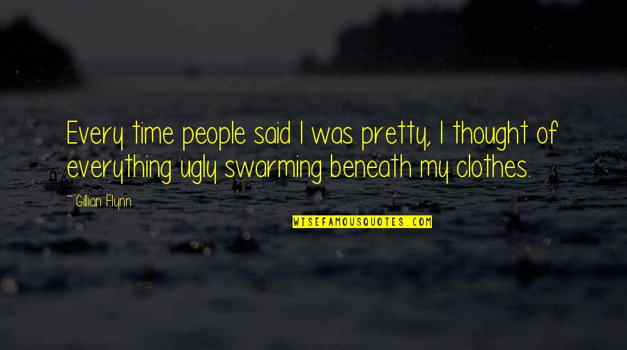 Pretty And Ugly Quotes By Gillian Flynn: Every time people said I was pretty, I