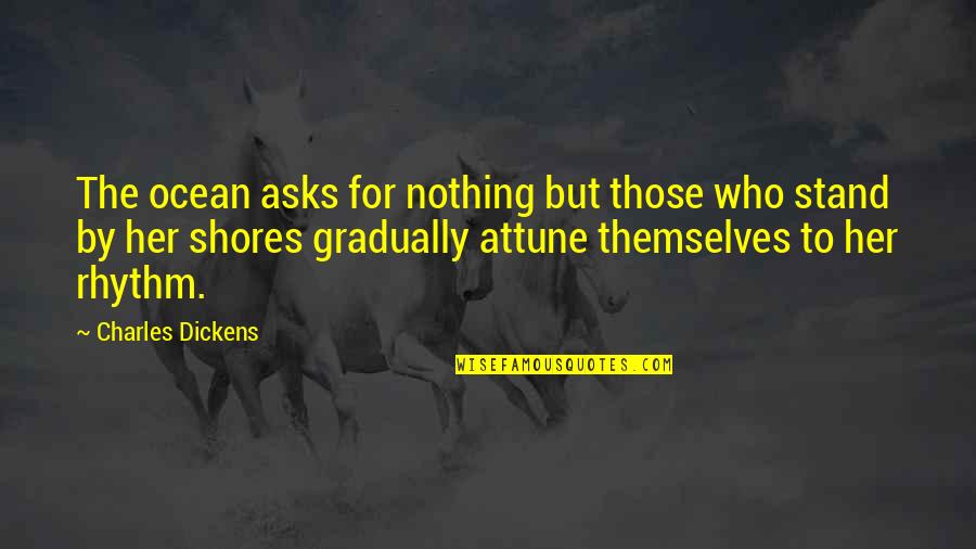 Pretty Backgrounds For Quotes By Charles Dickens: The ocean asks for nothing but those who