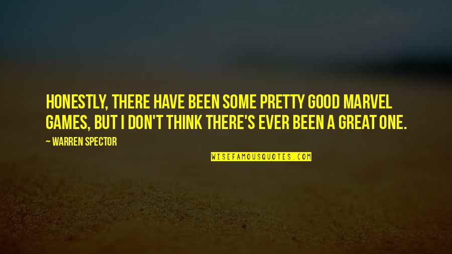 Pretty But Quotes By Warren Spector: Honestly, there have been some pretty good Marvel Pretty But Quotes By Warren Spector: Honestly, there have been some pretty good Marvel