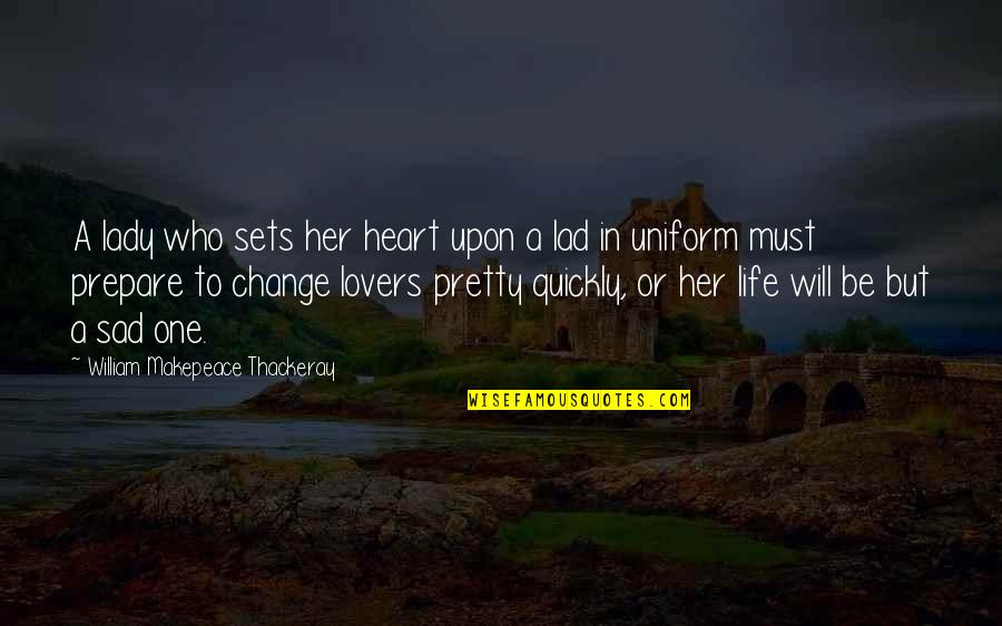 Pretty But Sad Quotes By William Makepeace Thackeray: A lady who sets her heart upon a