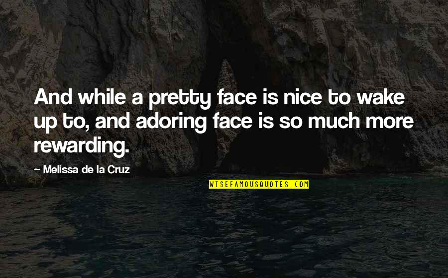 Pretty Face Quotes By Melissa De La Cruz: And while a pretty face is nice to