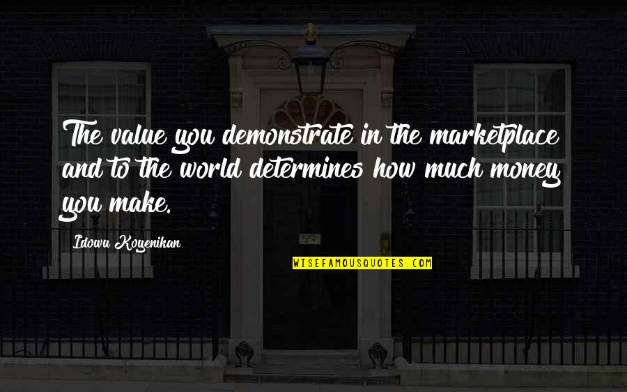 Pretty Fall Pictures And Quotes By Idowu Koyenikan: The value you demonstrate in the marketplace and Pretty Fall Pictures And Quotes By Idowu Koyenikan: The value you demonstrate in the marketplace and