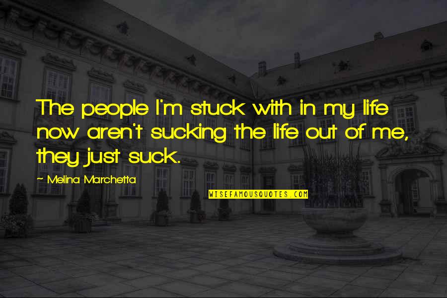 Pretty Lights Quotes By Melina Marchetta: The people I'm stuck with in my life