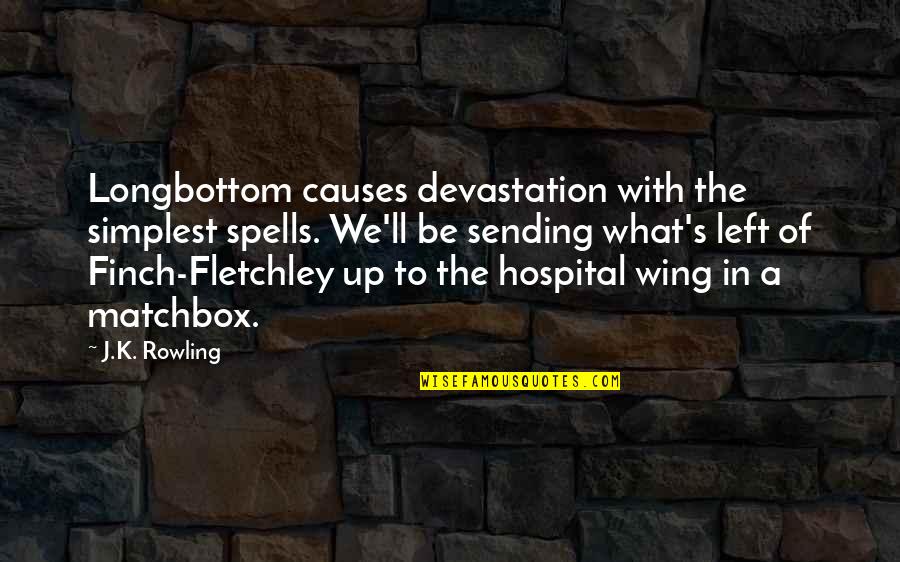 Pretty On Fleek Quotes By J.K. Rowling: Longbottom causes devastation with the simplest spells. We'll