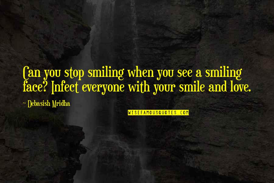 Preuit Place Quotes By Debasish Mridha: Can you stop smiling when you see a