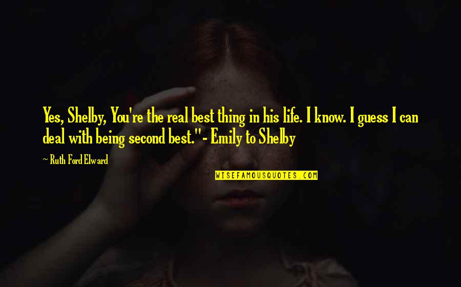 Preuve Multiplication Quotes By Ruth Ford Elward: Yes, Shelby, You're the real best thing in Preuve Multiplication Quotes By Ruth Ford Elward: Yes, Shelby, You're the real best thing in