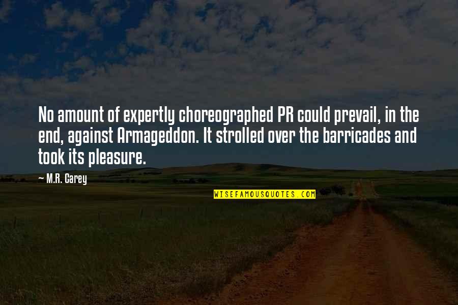 Prevail Quotes By M.R. Carey: No amount of expertly choreographed PR could prevail,